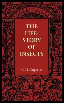 portada The Life-Story of Insects (Cambridge Manuals of Science and Literature) (en Inglés)