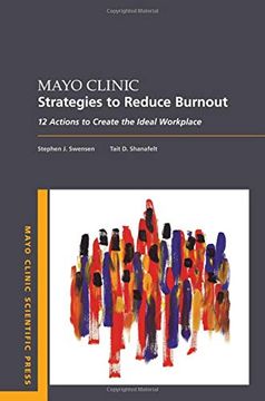 portada Mayo Clinic Strategies to Reduce Burnout: 12 Actions to Create the Ideal Workplace (Mayo Clinic Scientific Press) (en Inglés)