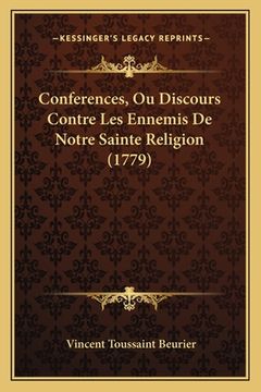 portada Conferences, Ou Discours Contre Les Ennemis De Notre Sainte Religion (1779) (in French)