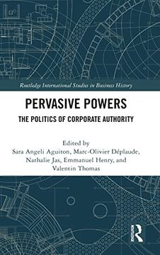 portada Pervasive Powers (Routledge International Studies in Business History) (in English)