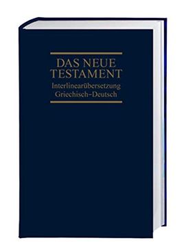 portada Das Neue Testament: Interlinearübersetzung Griechisch-Deutsch (en Alemán)