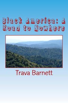 portada Black America: A Road to Nowhere: Self-Destruction or Injustice (en Inglés)