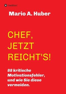 portada Chef, Jetzt Reicht's!: 88 kritische Motivationsfehler, und wie Sie diese vermeiden. (en Alemán)