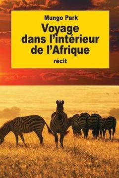 portada Voyage dans l'intérieur de l'Afrique: fait en 1795, 1796, 1797 (in French)
