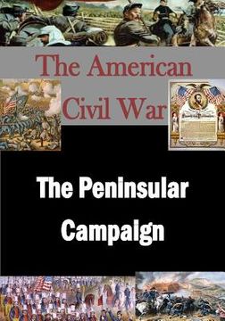 portada The American Civil War: The Peninsular Campaign (en Inglés)