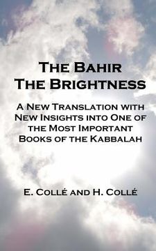 portada The Bahir The Brightness: A New Translation with New Insights into One of the Most Important Books of the Kabbalah (en Inglés)