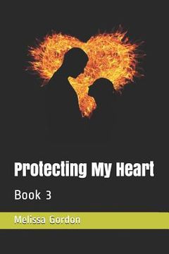 portada Protecting My Heart: Book 3 (en Inglés)