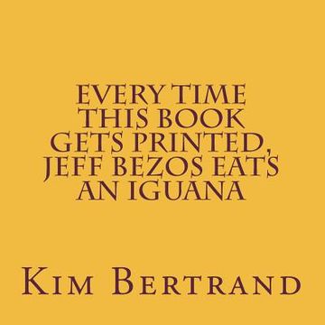 portada Every Time This Book Gets Printed, Jeff Bezos Eats an Iguana: Metamodernism in D Major (en Inglés)