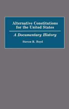 portada alternative constitutions for the united states: a documentary history
