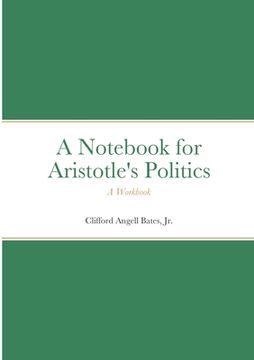 portada Notebook for Aristotle's Politics: A Workbook (en Inglés)