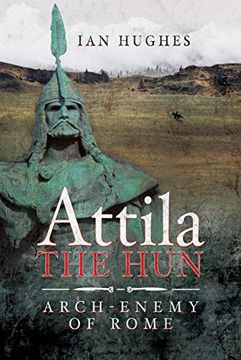 portada Attila the Hun: Arch-Enemy of Rome (en Inglés)