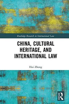 portada China, Cultural Heritage, and International Law (en Inglés)