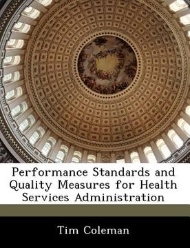 portada performance standards and quality measures for health services administration (en Inglés)