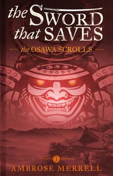 portada The Sword That Saves: The Osawa Scrolls (en Inglés)