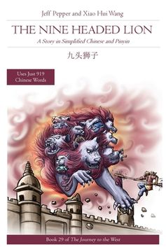 portada The Nine Headed Lion: A Story in Simplified Chinese and Pinyin (en Inglés)