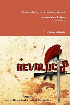 portada Teatralidad y Experiencia Política en América Latina (1957-1977)