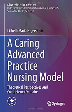 portada A Caritative Advanced Practice Nursing Model: Theoretical Perspectives and Competency Domains (Advanced Practice in Nursing) (in English)