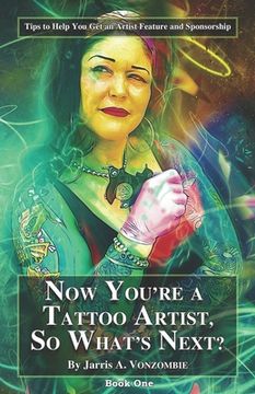 portada Now You're a Tattoo Artist, So What's Next?: Tips to Help You Get an Artist Feature and Sponsorship