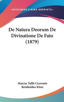 portada De Natura Deorum De Divinatione De Fato (1879) (in Latin)