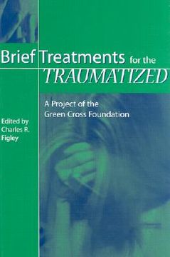 portada brief treatments for the traumatized: a project of the green cross foundation (in English)