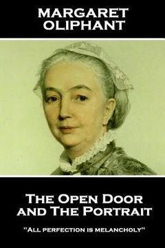 portada Margaret Oliphant - The Open Door, and The Portrait: "All perfection is melancholy"