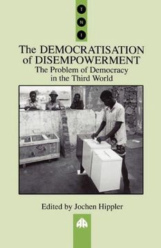 portada The Democratisation of Disempowerment: The Problem of Democracy in the Third World (Transnational Institute Series)