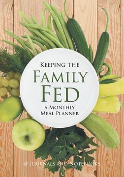 portada Keeping the Family Fed: a Monthly Meal Planner (en Inglés)