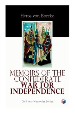 portada Memoirs of the Confederate War for Independence: Civil War Memories Series (en Inglés)