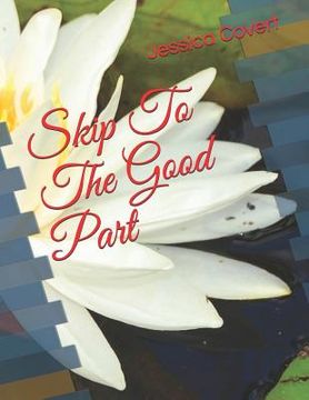 portada Skip to the Good Part (in English)