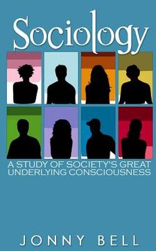 portada Sociology: A Study of Society's Great Underlying Consciousness: Research and Applications (en Inglés)
