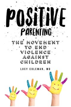 portada Positive parenting: The movement to end violence against children (en Inglés)