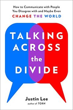 portada Talking Across the Divide: How to Communicate With People you Disagree With and Maybe Even Change the World (in English)