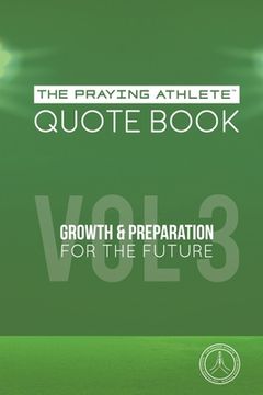 portada The Praying Athlete Quote Book Vol. 3 Growth and Preparation for the Future (in English)