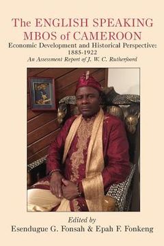portada The English Speaking Mbos of Cameroon. Economic Development and Historical Perspective: 1885-1922 An Assessment Report of J. (en Inglés)