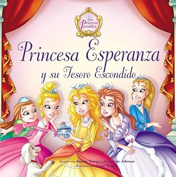 portada Princesa Esperanza Y Su Tesoro Escondido = Princess Hope And The Hidden Treasure (parabolas De Las Princesas)