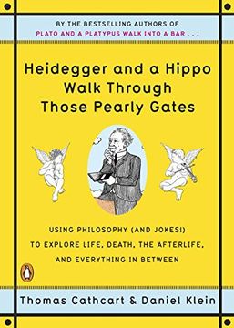 portada Heidegger and a Hippo Walk Through Those Pearly Gates: Using Philosophy (And Jokes! ) to Explore Life, Death, the Afterlife, and Everything in Between (in English)