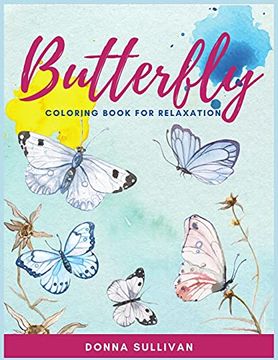 portada Butterly Coloring Book for Relaxation and Stress Relief: A Coloring Book for Adults to Avoid Anxiety While Having fun (en Inglés)