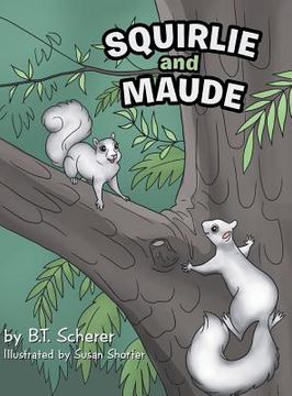 portada Squirlie and Maude: The White Squirrels of Brevard