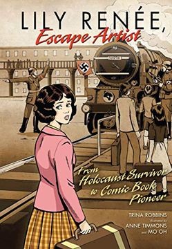 portada Lily Renée, Escape Artist: From Holocaust Survivor to Comic Book Pioneer