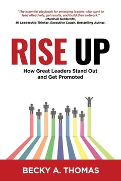 portada Rise Up: How Great Leaders Stand Out and Get Promoted (in English)