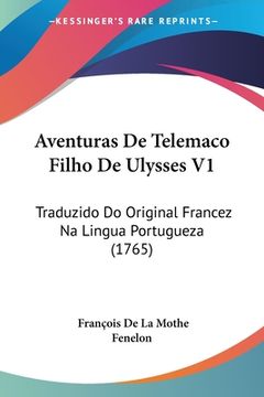 portada Aventuras De Telemaco Filho De Ulysses V1: Traduzido Do Original Francez Na Lingua Portugueza (1765)