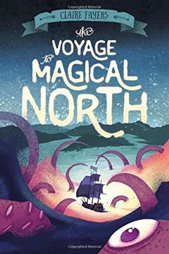 portada The Voyage to Magical North (The Accidental Pirates)