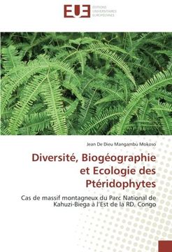 portada Diversité, Biogéographie et Ecologie des Ptéridophytes: Cas de massif montagneux du Parc National de Kahuzi-Biega à l’Est de la RD. Congo (French Edition)