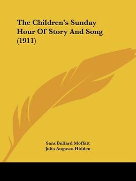 portada the children's sunday hour of story and song (1911) (en Inglés)