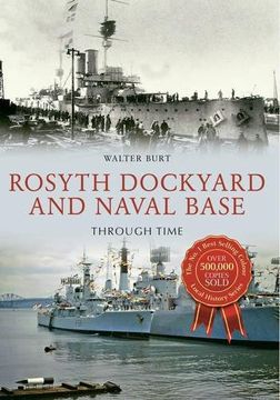 portada Rosyth Dockyard and Naval Base Through Time (en Inglés)
