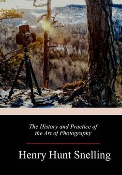 portada The History and Practice of the Art of Photography (en Inglés)