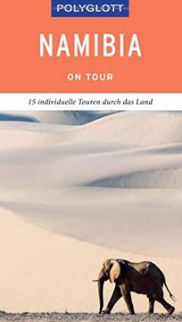 portada Polyglott on Tour Reiseführer Namibia: Individuelle Touren Durch das Land (en Alemán)