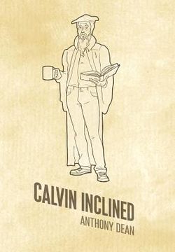 portada calvin inclined: a conversation about calvinism (en Inglés)