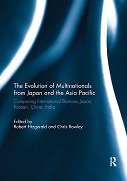 portada The Evolution of Multinationals From Japan and the Asia Pacific: Comparing International Business Japan, Korean, China, India (en Inglés)