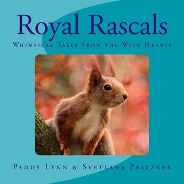 portada Royal Rascals: Whimsical Tales From the Wild Hearts (en Inglés)
